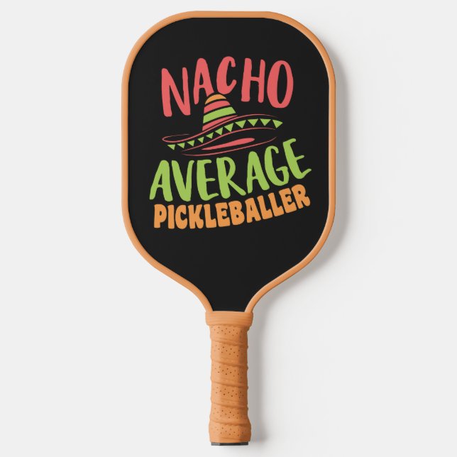 Nacho Average Pickleballer Funny Pickleball Schläger (Vorderseite)
