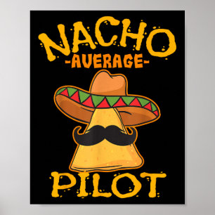 Nacho Average Pilot Aviator Flugkapitän Cinco D Poster