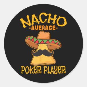 Nacho Average Poker Player Mexicanisches Kartenspi Runder Aufkleber
