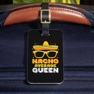 Nacho Average Queen Girl Family Cinco De Mayo Gepäckanhänger