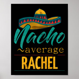 Nacho Average Rachel Gift Funny Cinco De Mayo Somb Poster