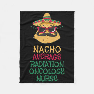 Nacho Average Radiation Oncology Nurse Cinco De Ma Fleecedecke
