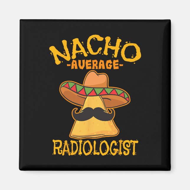 Nacho Average Radiologe Radiology Physician Cinc Magnet (Vorne)