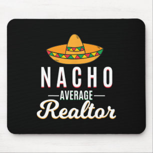 Nacho Average Realtor Cinco De Mayo Mexican Fiesta Mousepad
