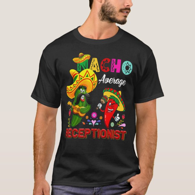 Nacho Average Receptionist Cactus Chili Sombrero T-Shirt (Vorderseite)