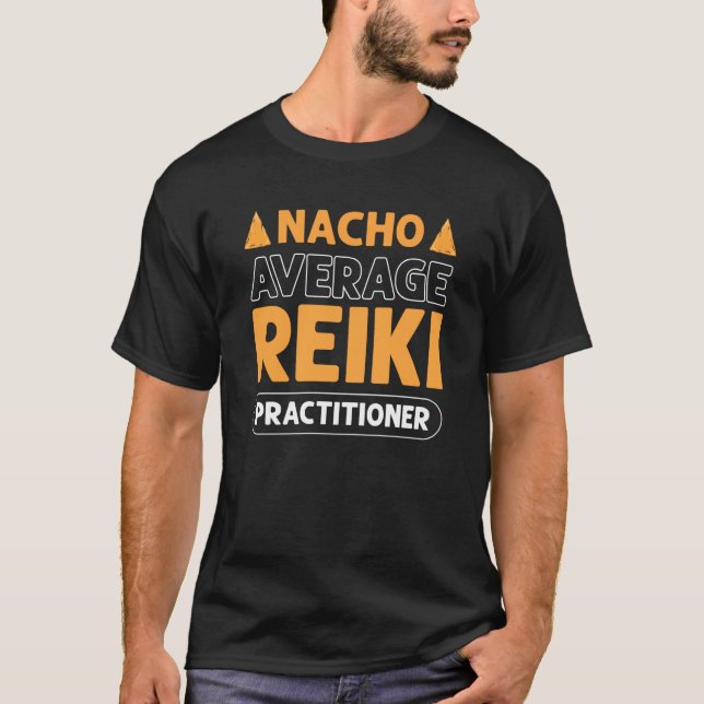 Nacho Average Reiki Practitioner Japanese Lightwor T-Shirt (Vorderseite)