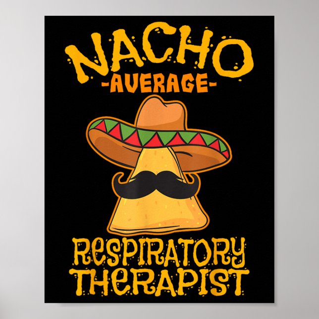 Nacho Average Respiriratory Therapist rt Asthma Ci Poster (Vorne)