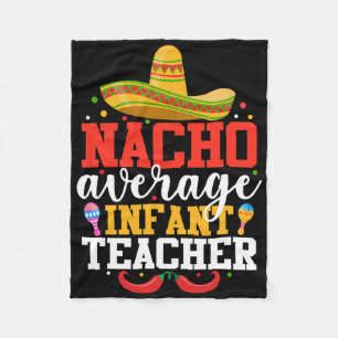 Nacho Average Säugling Lehrer Funny Mexican Cinco Fleecedecke