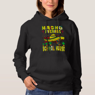 Nacho Average School Nurse Cinco De Mayo Mexican L Hoodie