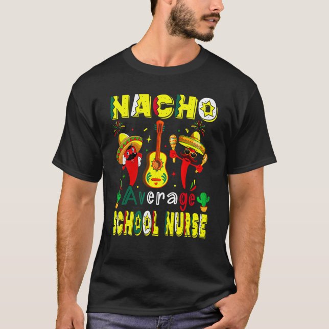 Nacho Average School Nurse Cinco De Mayo Mexican L T-Shirt (Vorderseite)