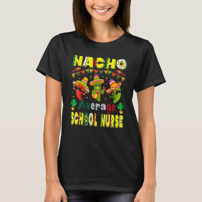 Nacho Average School Nurse Cinco De Mayo Mexican L T-Shirt (Vorderseite)