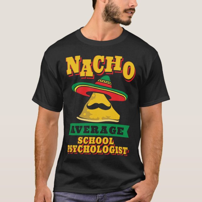 Nacho Average School Psychologist Cinco De Mayo T-Shirt (Vorderseite)