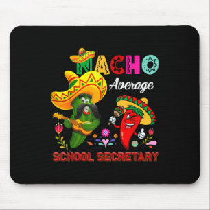 Nacho Average School Secretary Funny Cactus Chili Mousepad