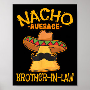 Nacho Average Schwiegerbruder im Schwiegereltern M Poster