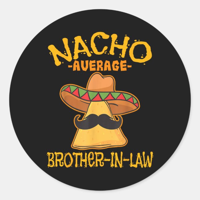 Nacho Average Schwiegerbruder im Schwiegereltern M Runder Aufkleber (Vorderseite)