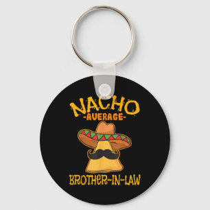 Nacho Average Schwiegerbruder im Schwiegereltern M Schlüsselanhänger