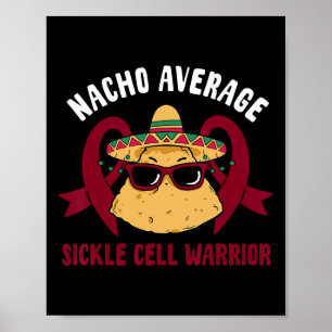 Nacho Average Sickle Cell Warrior Funny Cinco De m Poster