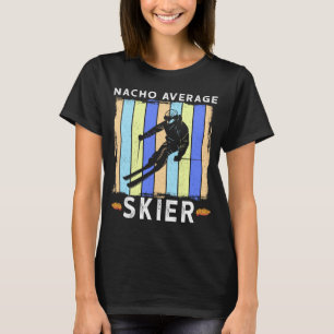 Nacho Average Skier Skifahren Sprichwort Humor 2 T-Shirt