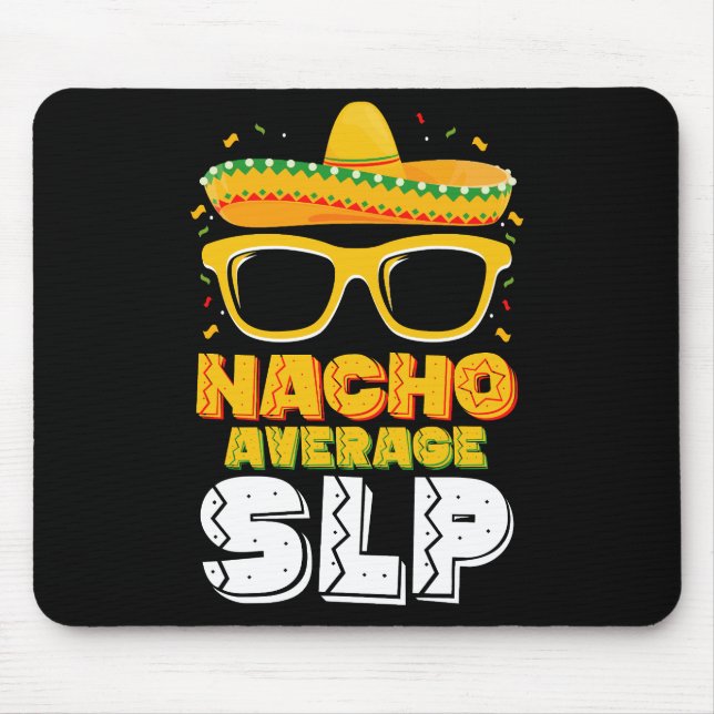 Nacho Average SLP Speech Pathologe Mousepad (Vorne)