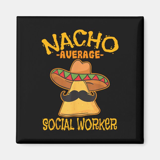 Nacho Average Social Worker Caseworker Welfare Cha Magnet (Vorne)