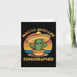 Nacho Average Sonographer Mexican Cinco De Mayo Ul Karte