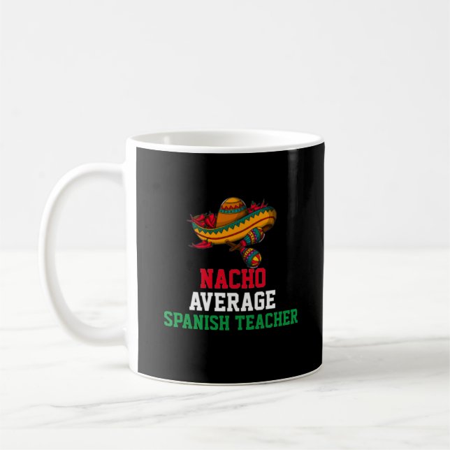 Nacho Average Spanische Lehrerin Tasse (Links)