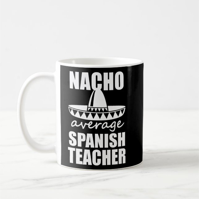 Nacho Average Spanischer Lehrer Funny Mens Geschen Kaffeetasse (Links)