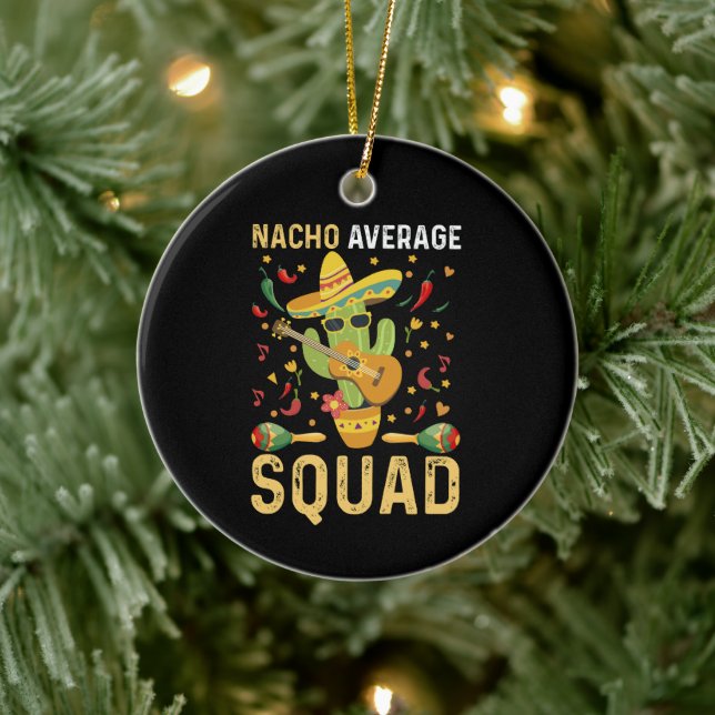 Nacho Average Squad Cinco De Mayo Mexiko Party Keramik Ornament (Baum)