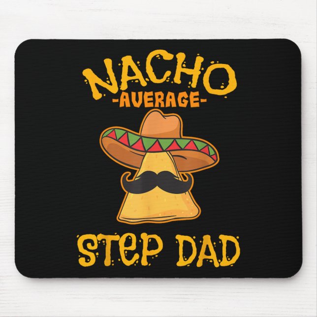 Nacho Average Step Vater Mexican Dish Stepdad Mousepad (Vorne)