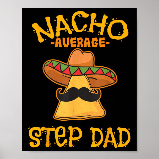 Nacho Average Step Vater Mexican Dish Stepdad Poster (Vorne)