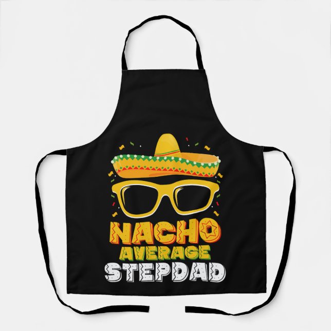 Nacho Average Stepdad Vater Cinco De Mayo Schürze (Vorderseite)