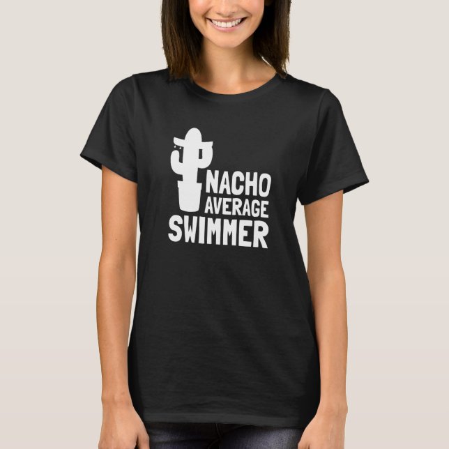 Nacho Average Swimmer Swim 1 T-Shirt (Vorderseite)