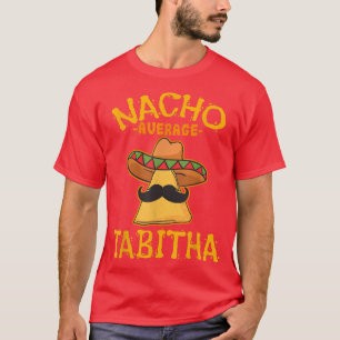 Nacho Average Tabitha Personalisiert Name Funny Ta T-Shirt