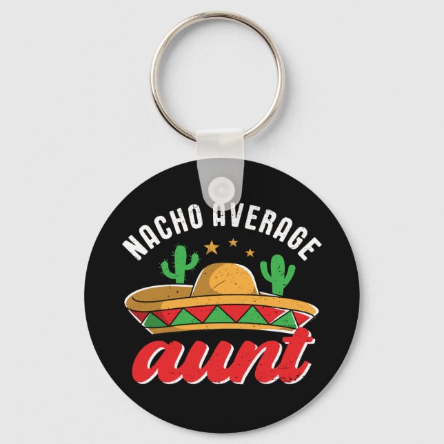 Nacho Average Tante Funny Mexican Food Pub Schlüsselanhänger (Vorderseite)