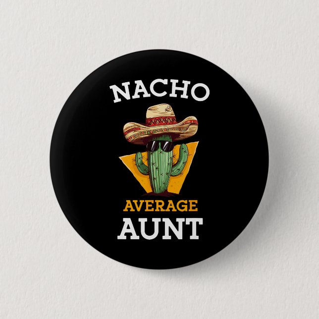 Nacho Average Tante Mexicanisches Tante Funny Fami Button (Vorderseite)