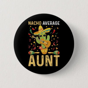 Nacho Average Tante Spaß Cinco De Mayo Tante Button