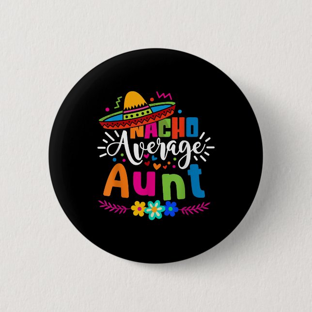 Nacho Average Tante Tante Tante Cinco De Mayo Button (Vorderseite)