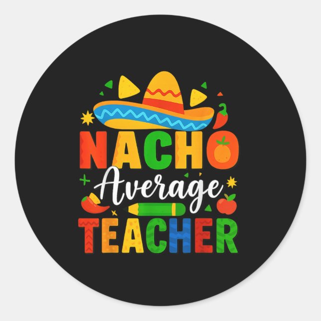 Nacho Average Teacher Apple Cinco De Mayo Teacher Runder Aufkleber (Vorderseite)