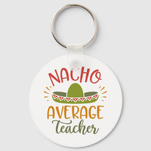 Nacho Average Teacher Best Teachers Schlüsselanhänger