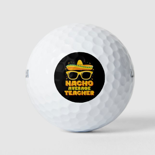 Nacho Average Teacher Cinco De Mayo Matching Golfball (Vorderseite)