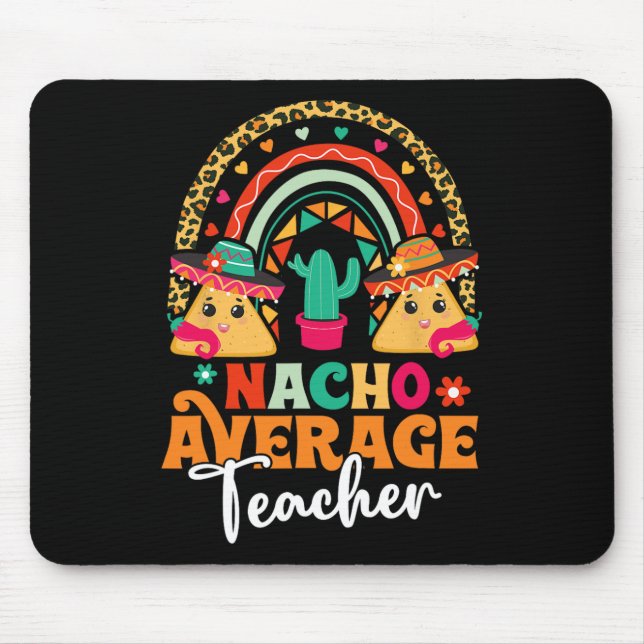 Nacho Average Teacher Cinco De Mayo Mexican Fiesta Mousepad (Vorne)