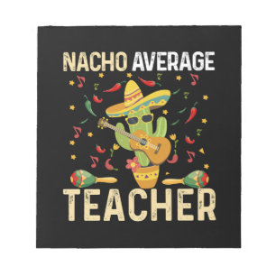 Nacho Average Teacher Cinco De Mayo Mexican Fiesta Notizblock
