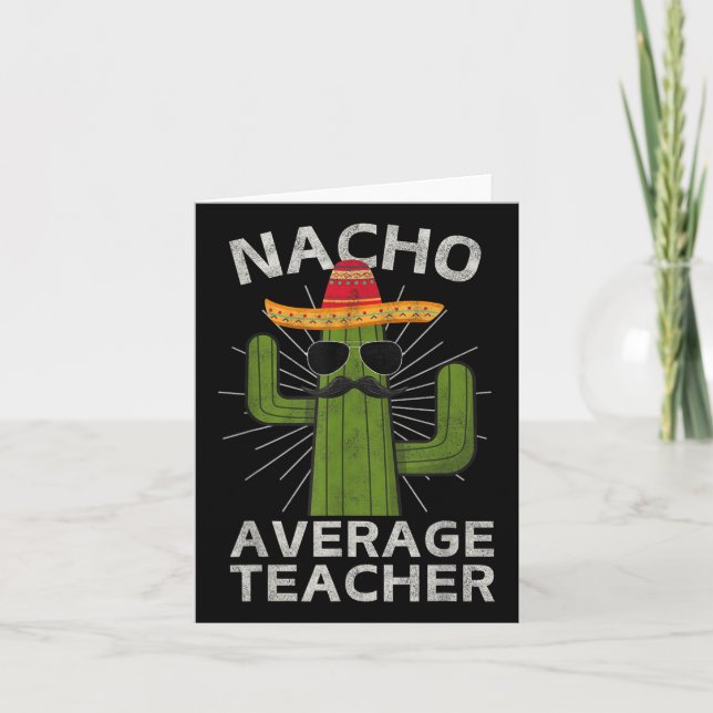 Nacho Average Teacher Funny Bester Lehrer Cinco De Karte (Vorderseite)