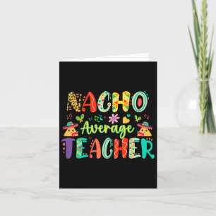 Nacho Average Teacher Karte