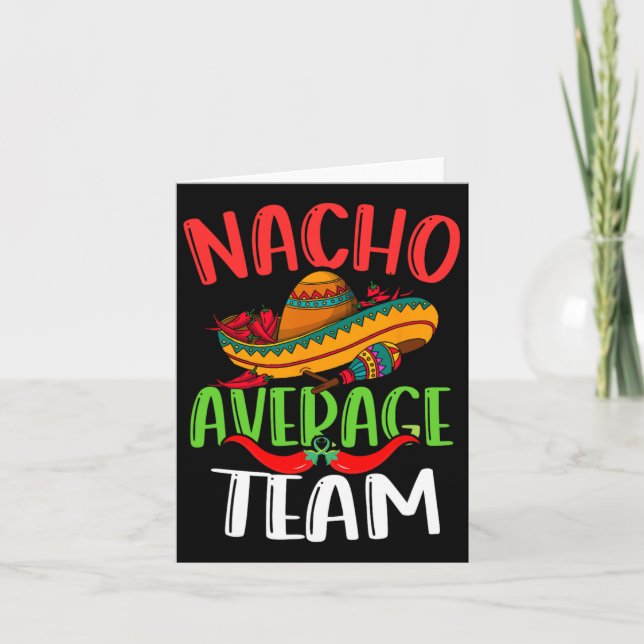 Nacho Average Team Mexican Funny Cinco De Mayo Karte (Vorderseite)