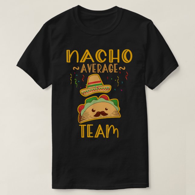 Nacho Average Team Tee Cinco De Mayo Mexikanische  (Design vorne)