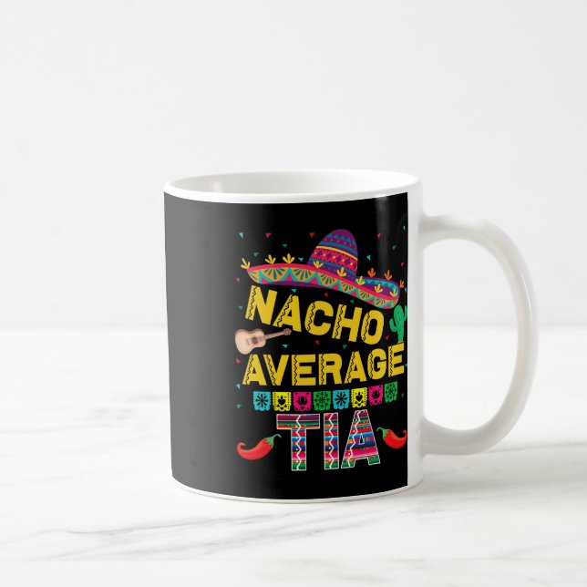 Nacho Average Tia Cinco De Mayo Fiesta Kaffeetasse (Rechts)