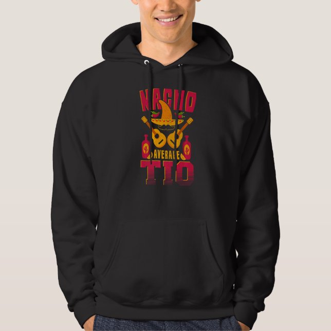 Nacho Average Tio Cinco De Mayo Mexican Spanish Un Hoodie (Vorderseite)