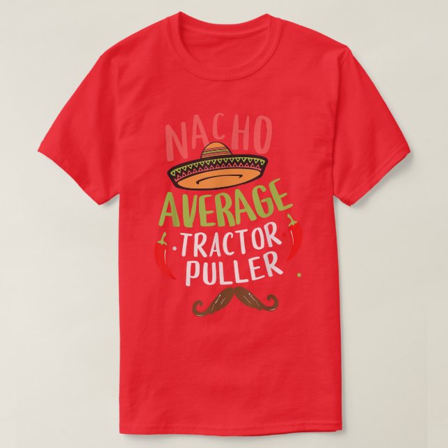 Nacho Average Traktor Puller Power Pulling Meican T-Shirt (Design vorne)