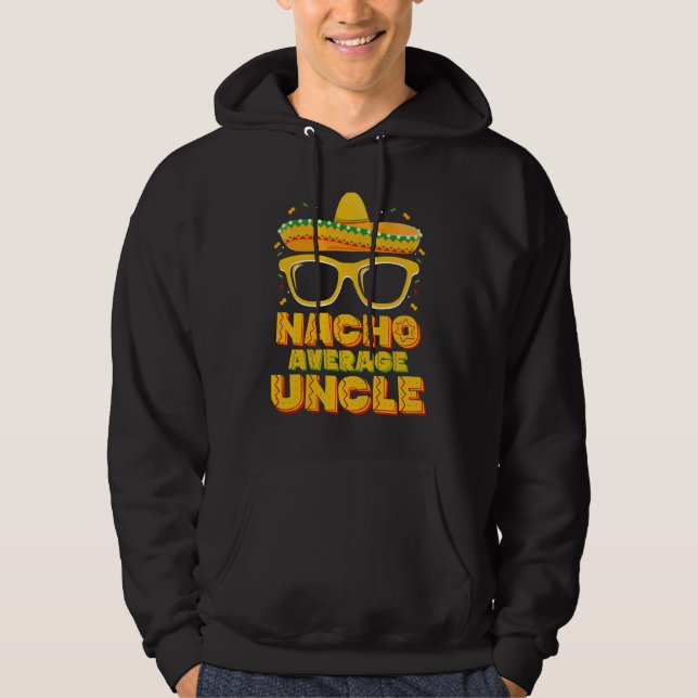 Nacho Average Uncle Cinco De Mayo Matching Family Hoodie (Vorderseite)